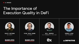 0x & Bankless | The Importance of Execution Quality in DeFi