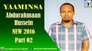 Yaaminsa | Abdurahman Hussein NEW 2016 | Part 02