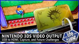 3DS Video Output - USB to HDMI, Capture, and Future Challenges / MY LIFE IN GAMING