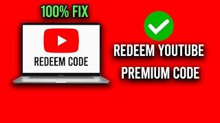 How to Redeem YouTube Premium Code | YouTube Premium Code Redeem