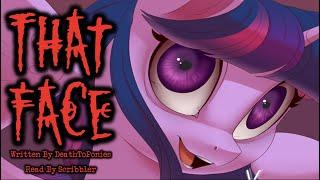 Pony Tales [MLP Fanfic Reading] 'That Face' by DeathToPonies (GRIMDARK / PSYCHOLOGICAL)