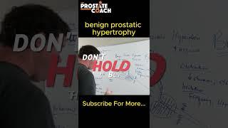 Everything you want to know about benign prostatic hypertrophy (BPH)