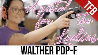 A Gun for Girls? The Walther PDP-F Review