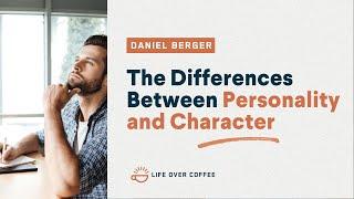 The Differences Between Personality and Character