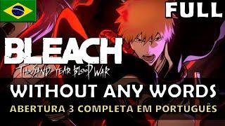 BLEACH TYBW - Abertura 3 Completa em Português (Without Any Words) || MigMusic