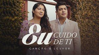 Canção e Louvor  - Eu Cuido de Ti (Vídeo Oficial)