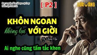 Khôn Ngoan Không Lại Với Giời [P2] - Ai nghe cũng phải tấm tắc khen - Lúa Vàng