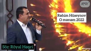 Rehim Huseynov - O Menem Clip 2022