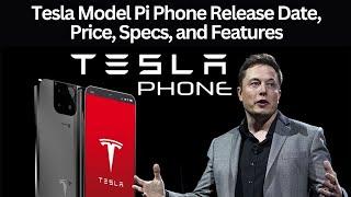 Finally, Tesla Model Pi Phone Release Date, Price, Specs, and Features #smartphoneunder