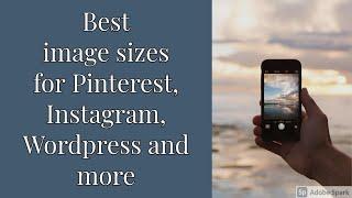 Recommended photo sizes for Instagram, Pinterest, Wordpress, Youtube, Facebook, Tumblr and Twitter