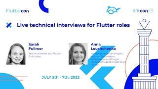 Live technical interviews for Flutter roles  Anna Leushchenko and Sarah Fullmer  FlutterCon