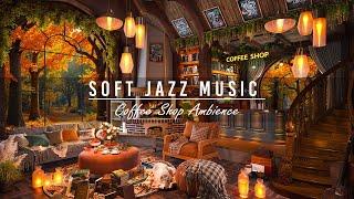 Relaxing Jazz Instrumental Music & Cozy Coffee Shop Ambience  Soft Jazz Music for Working, Unwind