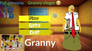 Horror sponge granny  full gameplay granny vloger gameplay new update new version