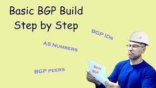 BGP #2 -  A Basic Build and Explanation of the Process