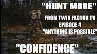 "Hunt More" From Twin Factor TV Episode 4: "CONFIDENCE"