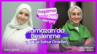 Yaşama Dair Herşey - İftar ve Sahur İçin Öneriler 