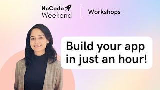 Build your app in an hour with Vensy Krishna | No Code Weekend Workshops