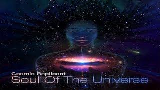 Cosmic Replicant - Soul Of The Universe [Full Album]