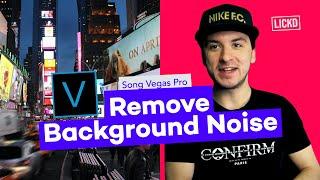 How To Remove Background Noise In Vegas Pro | Lickd Tutorials