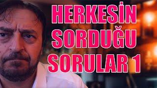 HERKESİN SORDUĞU SORULAR