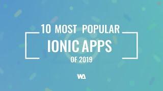 10 Most Popular Ionic Apps of 2019