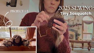 Sewing a Tiny Sasquatch | Sewing in 2025