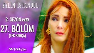 Zalim İstanbul 27. Bölüm (Tek Parça) HD