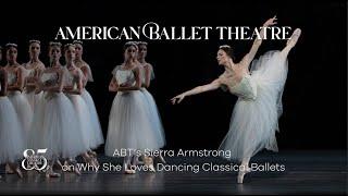 ABT's Sierra Armstrong on Why She Loves Dancing Classical Ballets - American Ballet Theatre