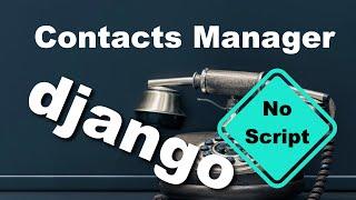 Django Contact Manager - Tutorial With No Script