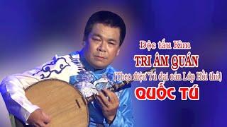 QUỐC TÚ | Độc tấu kìm | Tri âm quán | Theo điệu Tứ đại oán lớp hồi thủ