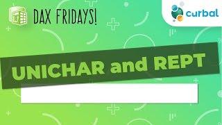 DAX Fridays! #34: UNICHAR and REPT