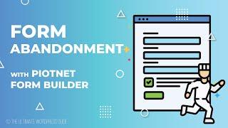 How to set up Form Abandonment with Piotnet Form Builder