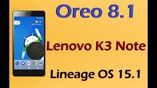 How to Update Android Oreo 8.1 in Lenovo K3 Note (Lineage OS 15.1)Install and review