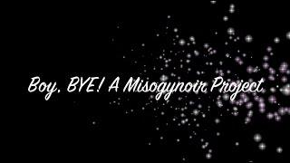 Boy, Bye! A Misogynoir Project | By: Brittany Williams & Qua'Aisa Williams | UGA