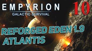 Empyrion - Galactic Survival  v 1.9  # 10 Reforged Eden  Atlantis