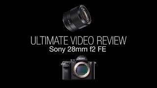 Sony FE 28mm F2 - ULTIMATE REVIEW