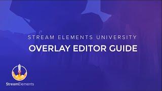 StreamElements Overlay Editor full guide (check description for new version)