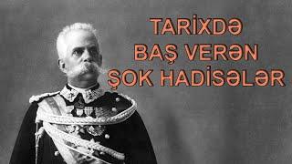 TARİXDƏ BAŞ VERƏN ŞOK HADİSƏLƏR