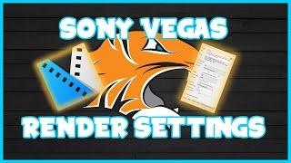 Best Render Settings - Sony Vegas Pro 14 (2017)