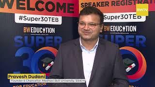 Pravesh Dudani - Medhavi Skills University, Sikkim | BW Super 30 Top Education Brands 2023