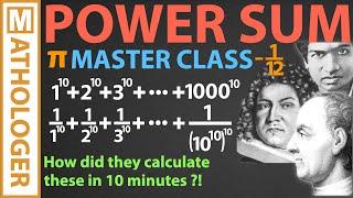 Power sum MASTER CLASS: How to sum quadrillions of powers ... by hand! (Euler-Maclaurin formula)