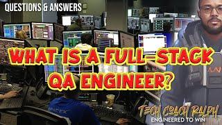 Is There Such Thing As a FULL STACK QA Engineer???