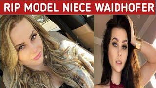 Model and influencer Niece Waidhofer Passed Away | Niece waidhofer is no more | US Model passes away