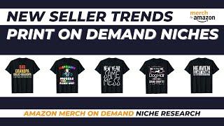 New Seller Trends for Amazon Merch on Demand #147 | Print on Demand Niche Research