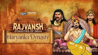 Haryanka Dynasty | Rajvansh: Dynasties Of India | Full Episode | Ancient Indian History | Epic