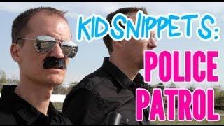 Kid Snippets: "Police Patrol" (Imagined by Kids)