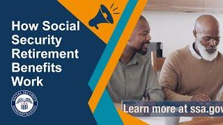How Social Security Retirement Benefits Work