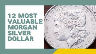 Top 12 Most Valuable Morgan Silver Dollar - CoinValueLookup