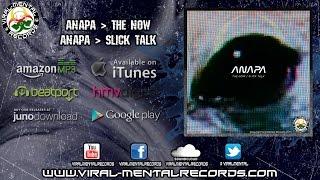 ANAPA - The Now (Original Mix) / Slick Talk (Original Mix) [Preview]