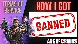 How I got Banned!!! - Age of Origins - Arbitrary interpretation of Terms of Service